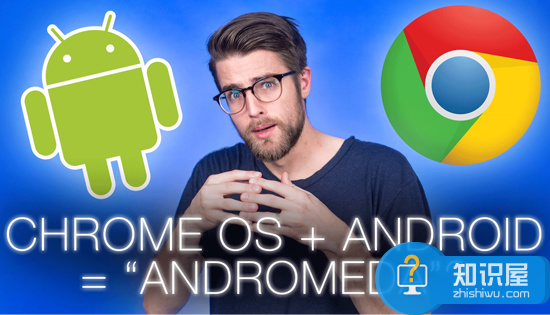 Google加速融合Android与Chrome OS，新系统Andromeda或将于明年问世